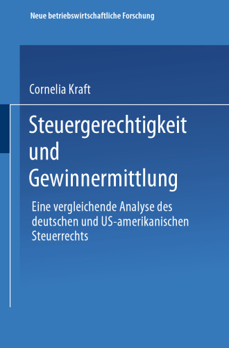 Steuergerechtigkeit und Gewinnermittlung: Eine vergleichende Analyse des deutschen und US-amerikanischen Steuerrechts