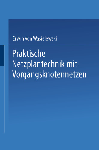 Praktische Netzplantechnik mit Vorgangsknotennetzen