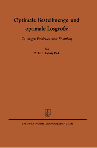 Optimale Bestellmenge und optimale Losgröße: Zu einigen Problemen ihrer Ermittlung