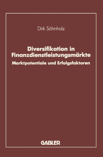Diversifikation in Finanzdienstleistungsmärkte: Marktpotentiale und Erfolgsfaktoren