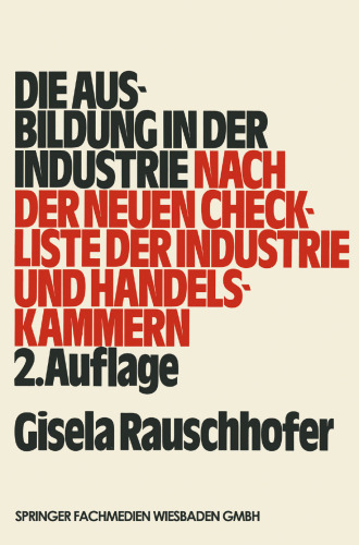 Die Ausbildung in der Industrie: nach der neuen Checkliste der Industrie- und Handelskammern