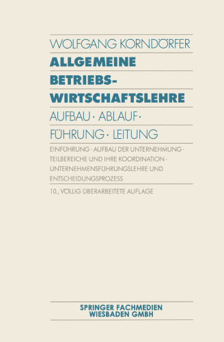 Allgemeine Betriebswirtschaftslehre: Aufbau · Ablauf · Führung · Leitung