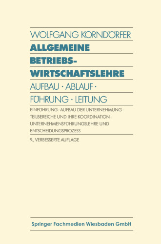 Allgemeine Betriebswirtschaftslehre: Aufbau · Ablauf · Führung · Leitung