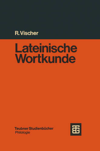Lateinische Wortkunde: für Anfänger und Fortgeschrittene