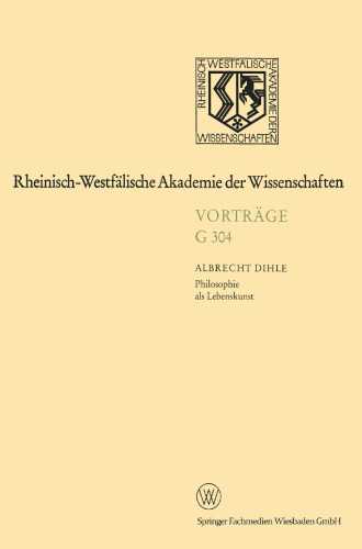 Philosophie als Lebenskunst: 316. Sitzung am 16. Dezember 1987 in Düsseldorf