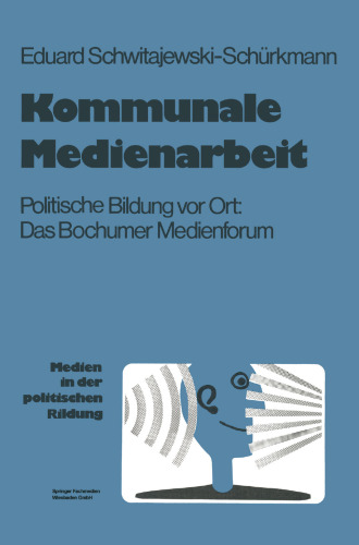 Kommunale Medienarbeit: Politische Bildung vor Ort: Das Bochumer Medienforum