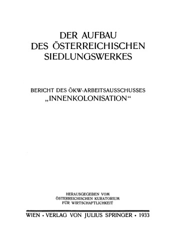 Der Aufbau des Österreichischen Siedlungswerkes: Bericht des Ökw-Arbeitsausschusses „Innenkolonisation“