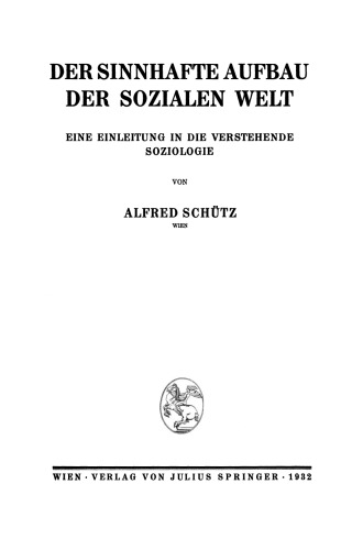 Der Sinnhafte Aufbau der Sozialen Welt: Eine Einleitung in die Verstehende Soziologie