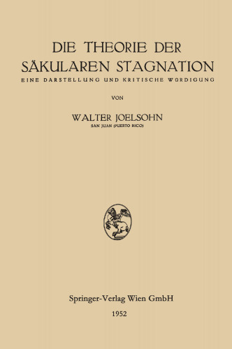 Die Theorie der Säkularen Stagnation: Eine Darstellung und Kritische Würdigung