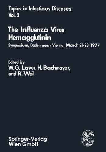 The Influenza Virus Hemagglutinin: Symposium, Baden near Vienna, March 21–23, 1977