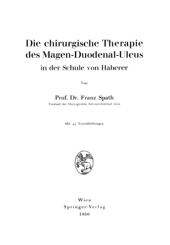 Die chirurgische Therapie des Magen-Duodenal-Ulcus in der Schule von Haberer