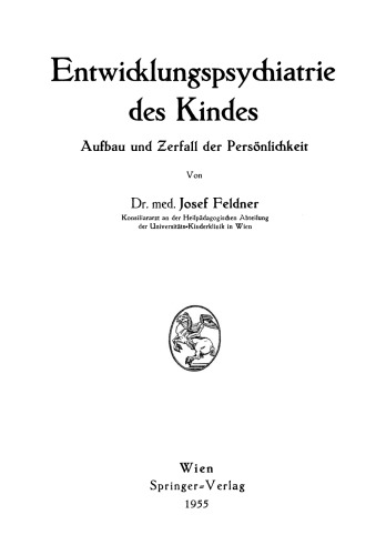 Entwicklungspsychiatrie des Kindes: Aufbau und Zerfall der Persönlichkeit