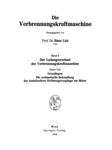 Der Ladungswechsel der Verbrennungskraftmaschine: Erster Teil Grundlagen Die rechnerische Behandlung der instationären Strömungsvorgänge am Motor