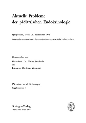 Aktuelle Probleme der pädiatrischen Endokrinologie: Symposium, Wien, 28. September 1976