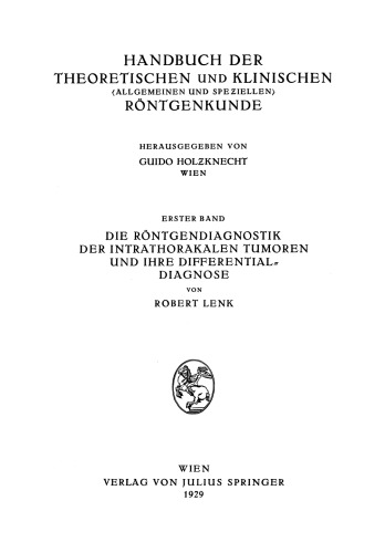 Die Röntgendiagnostik der Intrathorakalen Tumoren und ihre Differentialdiagnose