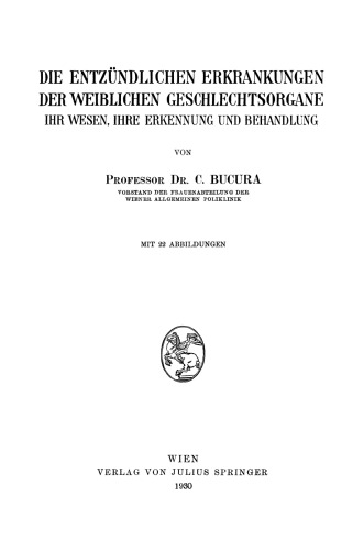 Die entzündlichen Erkrankungen der weiblichen Geschlechtsorgane: IHR Wesen, IHRE Erkennung und Behandlung
