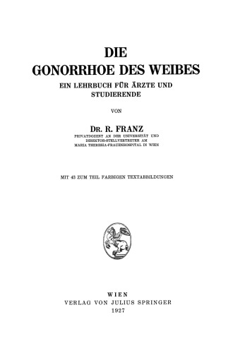 Die Gonorrhoe des Weibes: Ein Lehrbuch für ärzte und Studierende