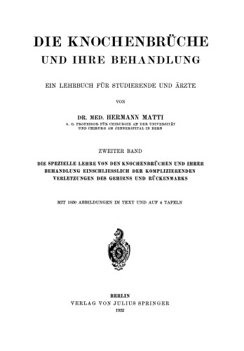Die Spezielle Lehre von den Knochenbrüchen und Ihrer Behandlung Einschliesslich der Komplizierenden Verletzungen des Gehirns und Rückenmarks