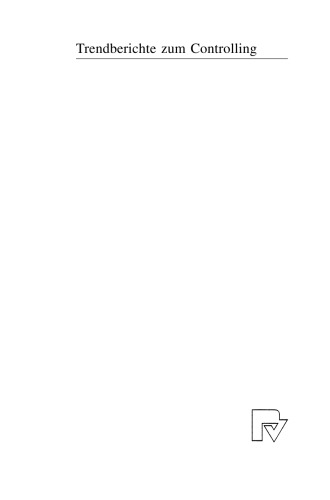 Trendberichte zum Controlling: Festschrift für Heinz Lothar Grob