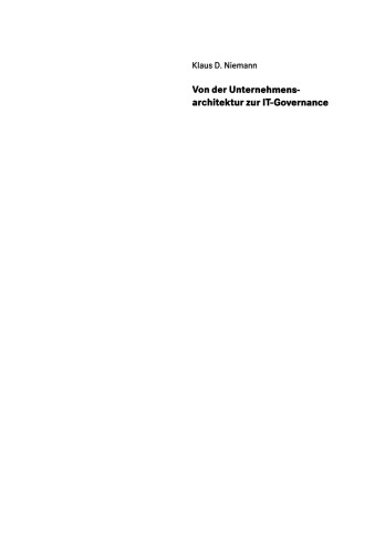 Von der Unternehmensarchitektur zur IT-Governance: Bausteine für ein wirksames IT-Management