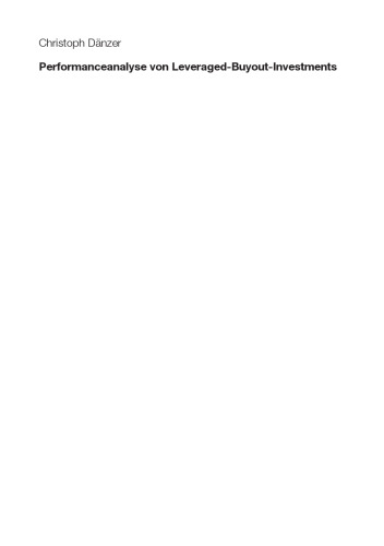 Performanceanalyse von Leveraged-Buyout-Investments: Eine empirische Untersuchung anhand europäischer Leveraged Buyouts