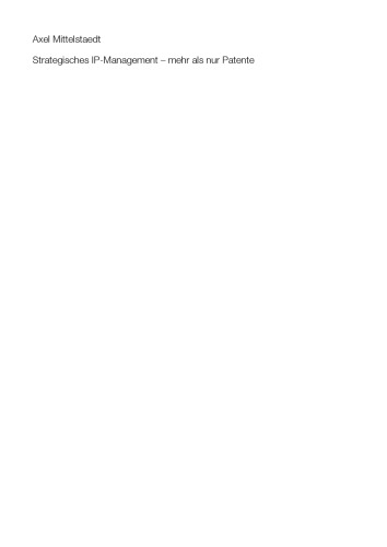 Strategisches IP-Management – mehr als nur Patente: Geistiges Eigentum schützen und als Wettbewerbsvorsprung nutzen