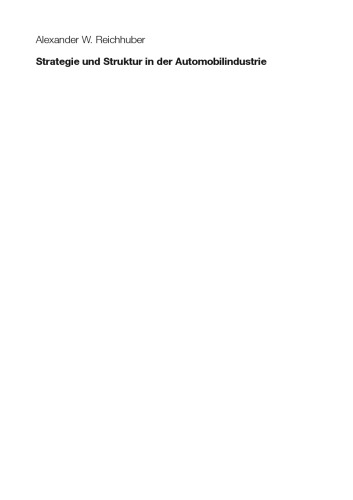 Strategie und Struktur in der Automobilindustrie: Strategische und organisatorische Programme zur Handhabung automobilwirtschaftlicher Herausforderungen