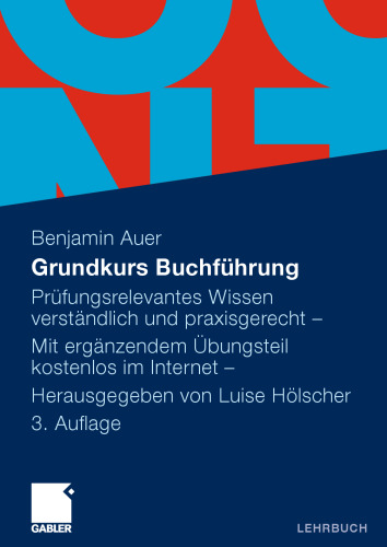 Grundkurs Buchführung: Prüfungsrelevantes Wissen verständlich und praxisgerecht – Mit ergänzendem Übungsteil kostenlos im Internet
