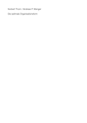 Die optimale Organisationsform: Grundlagen und Handlungsanleitung