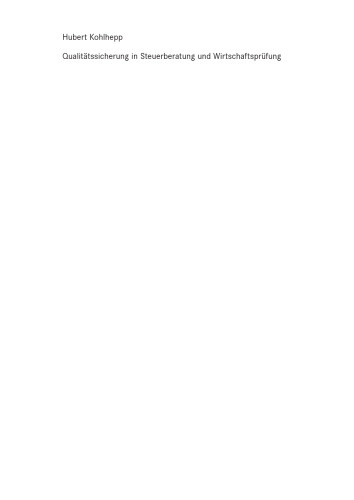 Qualitätssicherung in Steuerberatung und Wirtschaftsprüfung: Die Einführung und Weiterentwicklung von Qualitätsmanagement bei Freien Berufen