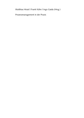 Prozessmanagement in der Praxis: Wertschöpfungsketten planen, optimieren und erfolgreich steuern