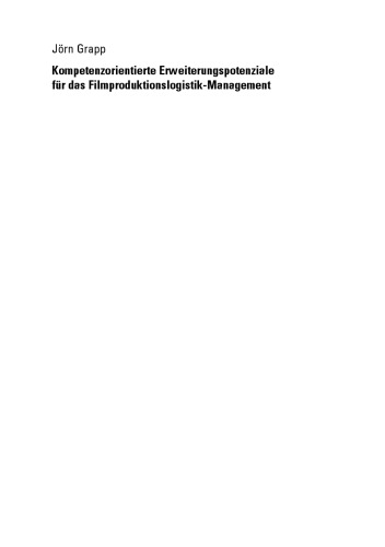 Kompetenzorientierte Erweiterungspotenziale für das Filmproduktionslogistik-Management: Identifikation strategischer Probleme und Tools