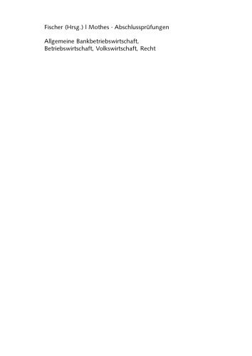 Abschlussprüfungen: Allgemeine Bankbetriebswirtschaft, Betriebswirtschaft, Volkswirtschaft, Recht