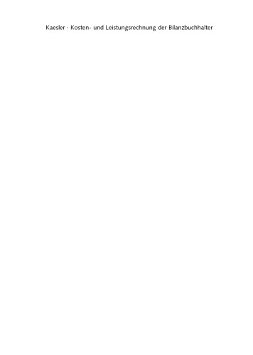 Kosten- und Leistungs- rechnung der Bilanzbuchhalter: Mit Übungsklausuren für die IHK-Prüfung