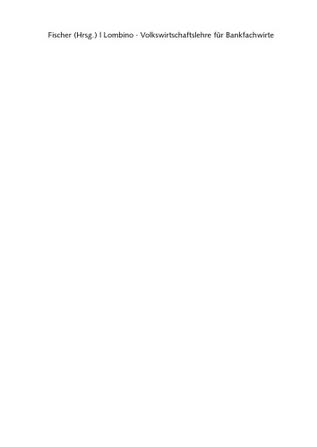 Volkswirtschaftslehre für Bankfachwirte: Kurz und knapp alles Prüfungsrelevante zusammengefasst