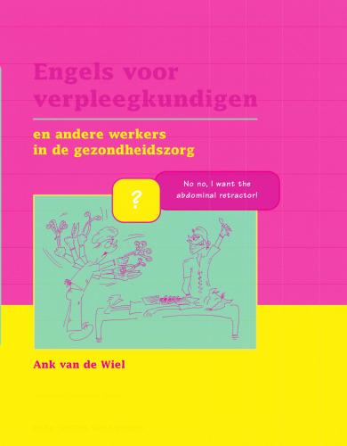Engels voor verpleegkundigen: en andere werkers in de gezondheidszorg