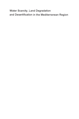 Water Scarcity, Land Degradation and Desertification in the Mediterranean Region: Environmental and Security Aspects