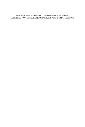 Modern Biotechnology in Postmodern Times?: A Reflection on European Policies and Human Agency