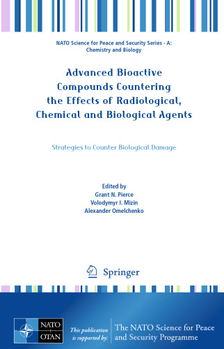 Advanced Bioactive Compounds Countering the Effects of Radiological, Chemical and Biological Agents: Strategies to Counter Biological Damage