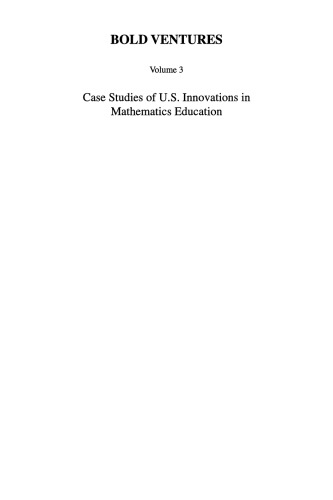 Bold Ventures: Case Studies of U.S. Innovations in Mathematics Education
