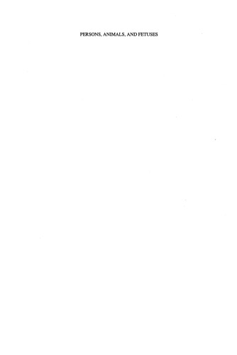 Persons, Animals, and Fetuses: An Essay in Practical Ethics