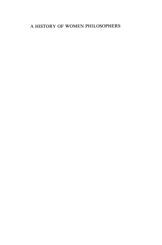 A History of Women Philosophers: Medieval, Renaissance and Enlightenment Women Philosophers A.D. 500–1600