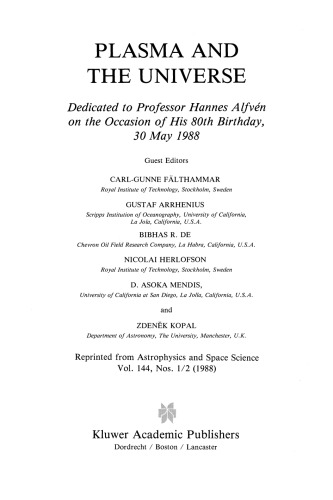Plasma and the Universe: Dedicated to Professor Hannes Alfvén on the Occasion of His 80th Birthday, 30 May 1988