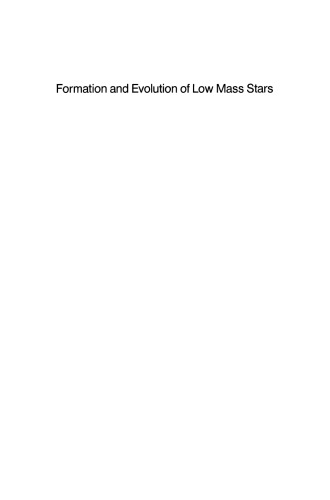 Formation and Evolution of Low Mass Stars