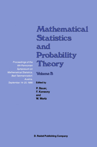Mathematical Statistics and Probability Theory: Volume B Statistical Inference and Methods Proceedings of the 6th Pannonian Symposium on Mathematical Statistics, Bad Tatzmannsdorf, Austria, September 14–20, 1986