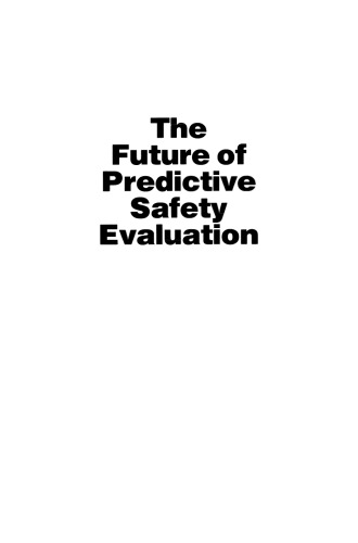 The Future of Predictive Safety Evaluation: In Two Volumes Volume 1