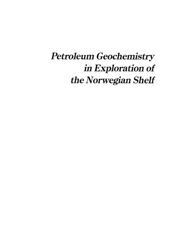 Petroleum Geochemistry in Exploration of the Norwegian Shelf: Proceedings of a Norwegian Petroleum Society (NPF) conference Organic Geochemistry in Exploration of the Norwegian Shelf held in Stavanger, 22–24 October 1984