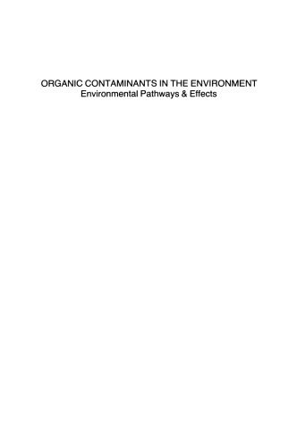 Organic Contaminants in the Environment: Environmental Pathways & Effects