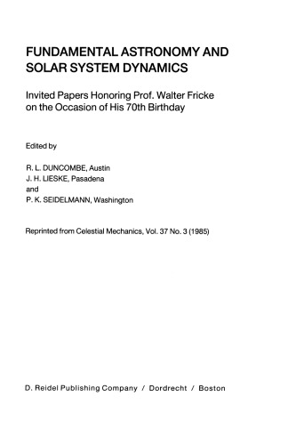 Fundamental Astronomy and Solar System Dynamics: Invited Papers Honoring Prof. Walter Fricke on the Occasion of His 70th Birthday
