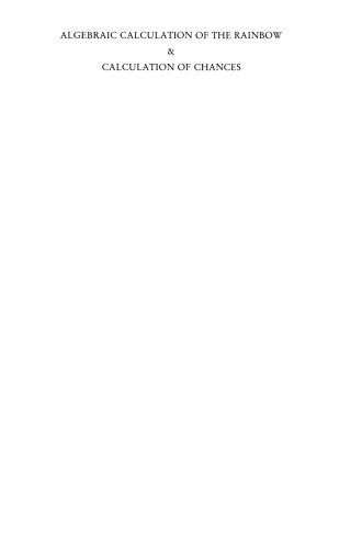 Spinoza’s Algebraic Calculation of the Rainbow & Calculation of Chances